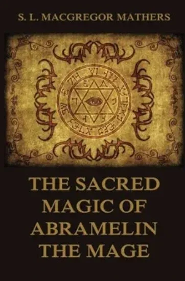 Cover of The Book of the Sacred Magic of Abramelin the Mage, by S. L. MacGregor Mathers