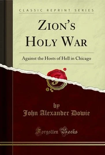 Cover of Zion's Holy War Against the Hosts of Hell in Chicago, by John Alexander Dowie